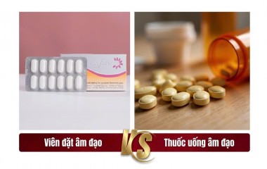 So sánh viên đặt phụ khoa và thuốc uống: Nên dùng loại nào?