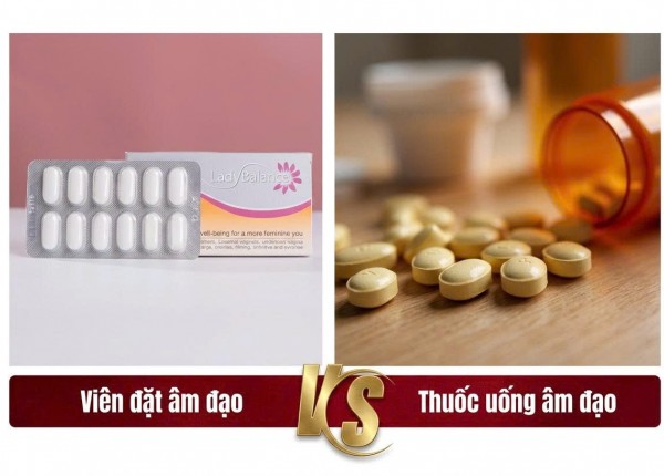 So sánh viên đặt phụ khoa và thuốc uống: Nên dùng loại nào?