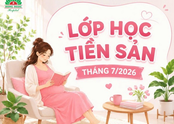 NHC HEALTHCARE ĐỒNG HÀNH CÙNG LỚP HỌC TIỀN SẢN THÁNG 7/2026 TẠI BỆNH VIỆN ĐA KHOA HỒNG NGỌC